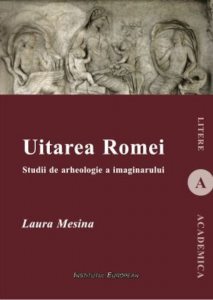 Uitarea Romei. Studii de arheologie a imaginarului
