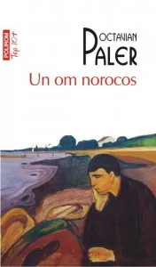 Un om norocos de Octavian Paler