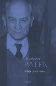 Viata pe un peron de Octavian Paler
