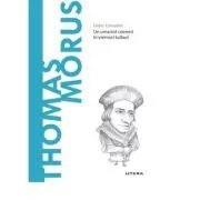 Volumul 64. Descopera Filosofia. Thomas Morus de Didier Contadini