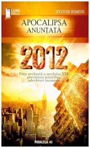 2012. Apocalipsa anuntata. Fata nevazuta a secolului XXI: previziuni stiintifice, adevaruri incomode