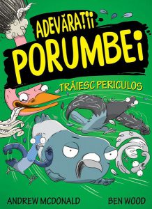 Adevărații porumbei trăiesc periculos (Vol. 2)
