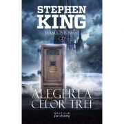Alegerea celor trei. Seria Turnul Intunecat