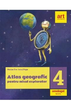 Atlas geografic pentru micul explorator - Clasa 4
