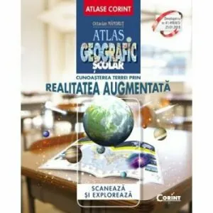 Atlas geografic scolar. Cunoasterea Terrei prin realitatea augumentata de Octavian Mandrut