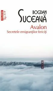 Avalon. Secretele emigrantilor fericiti (editie de buzunar) de Bogdan Suceava