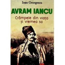 Avram Iancu. Crampeie din viata si vremea sa de Ioan Georgescu
