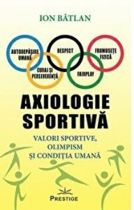 Axiologie sportiva. Valori sportive, olimpism si conditia umana
