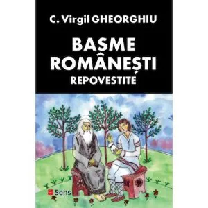 Basme romanesti repovestite de Constantin Virgil Gheorghiu