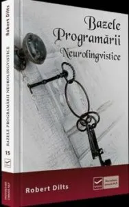 Bazele Programarii Neuro-Lingvistice de Robert B. Dilts