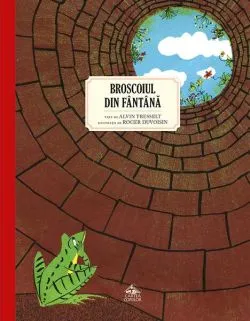 Broscoiul din fântână de Alvin Tresselt