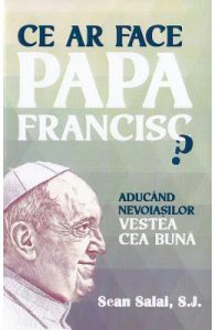 Ce ar face Papa Francisc?