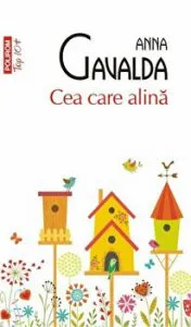 Cea care alina (Top 10 ) de Anna Gavalda