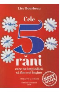 Cele 5 rani care ne impiedica sa fim noi insine ed.7