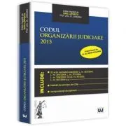 Codul organizarii judiciare 2015 de Dan Lupascu