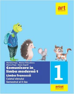 Comunicare în limba modernă 1. Limba franceză. Caietul elevului. Clasa I Semestrul II