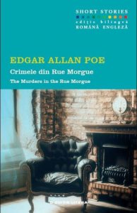 Crimele din Rue Morgue. Short Stories (editie bilingva romana-engleza)