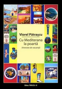 Cu Mediterana la poarta. Itinerare de vacanta