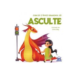 Cum să-ți înveți dragonul să asculte