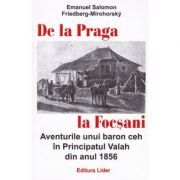 De la Praga la Focsani. Aventurile unui baron ceh in Principatul Valah din anul 1856