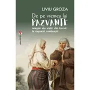 De pe vremea lui Pazvante de Liviu Groza