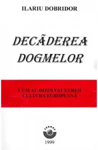 Decaderea dogmelor de Ilariu Dobridor