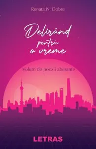 Delirând pentru o vreme de Renata N. Dobre