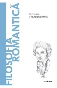 Descopera filosofia. Filosofia romantica de Romina Caja