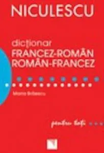 Dictionar francez-roman/roman-francez pentru toti (50.000 de cuvinte si expresii) de Maria Braescu