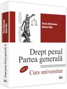 Drept penal. Partea generala - Curs universitar, Vol. I