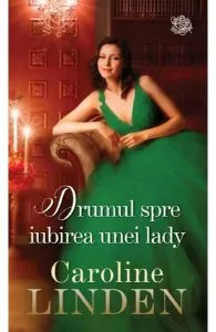 Drumul spre iubirea unei lady de Caroline Linden