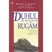 Duhul ne ajuta sa ne rugam