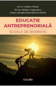 Educatie antreprenoriala. Scoala de business de Adriana Ungureanu