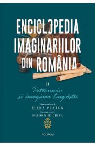 Enciclopedia imaginariilor din Romania Vol.2: Patrimoniu si imaginar lingvistic