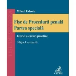 Fise de Procedura penala. Partea speciala. Editia 4, revizuita de Mihail Udroiu