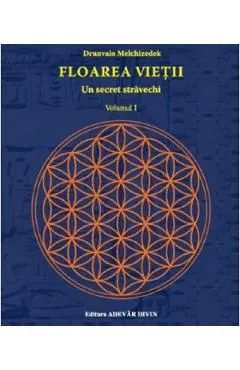 Floarea vietii.Un secret stravechi Vol.1