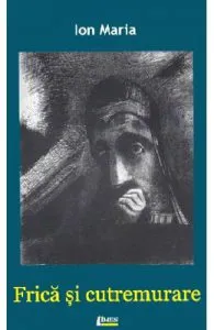 Frica si cutremurare de Ion Maria