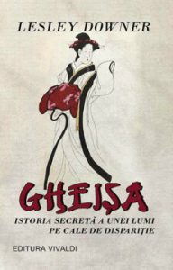 Gheisa. Istoria secreta a unei lumi pe cale de disparitie