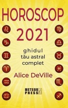 Horoscop 2021. Ghidul tau astral complet