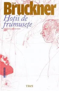 Hotii de frumusete de Pascal Bruckner