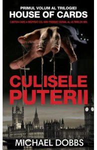 House of cards. Vol.1: Culisele puterii