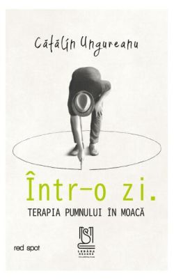 Într-o zi. Terapia pumnului în moacă