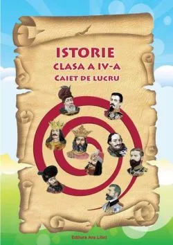 Istorie - caiet de lucru, cls. a IV-a de Adina Grigore