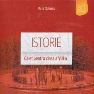 Istorie, clasa a 8-a, caiet