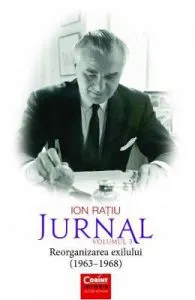 Jurnal Vol. 3: Reorganizarea exilului (1963-1968) de Ion Ratiu
