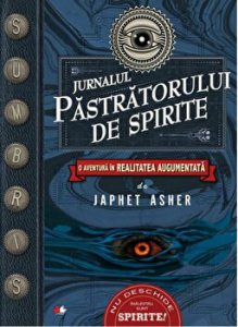 Jurnalul pastratorului de spirite. O aventura in realitatea augmentata.