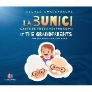 La bunici. At the Grandparents: Carte de poezii pentru copii de George Smarandache