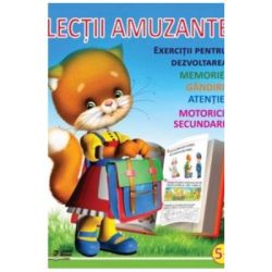 Lectii amuzante. 5  Exercitii pentru dezvoltarea memoriei, gandirii, atentiei, motricii secundare