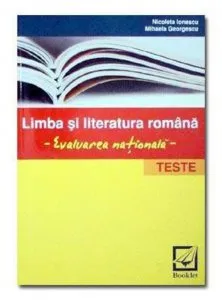 Limba si literatura romana. Evaluare nationala - Teste de Nicoleta Ionescu