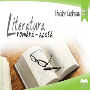 Literatura romana - acasa de Theodor Codreanu